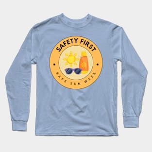 Safe Sun Week - Safety First Long Sleeve T-Shirt